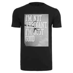 I'm Not Arrogant I'm Just Good Tee black